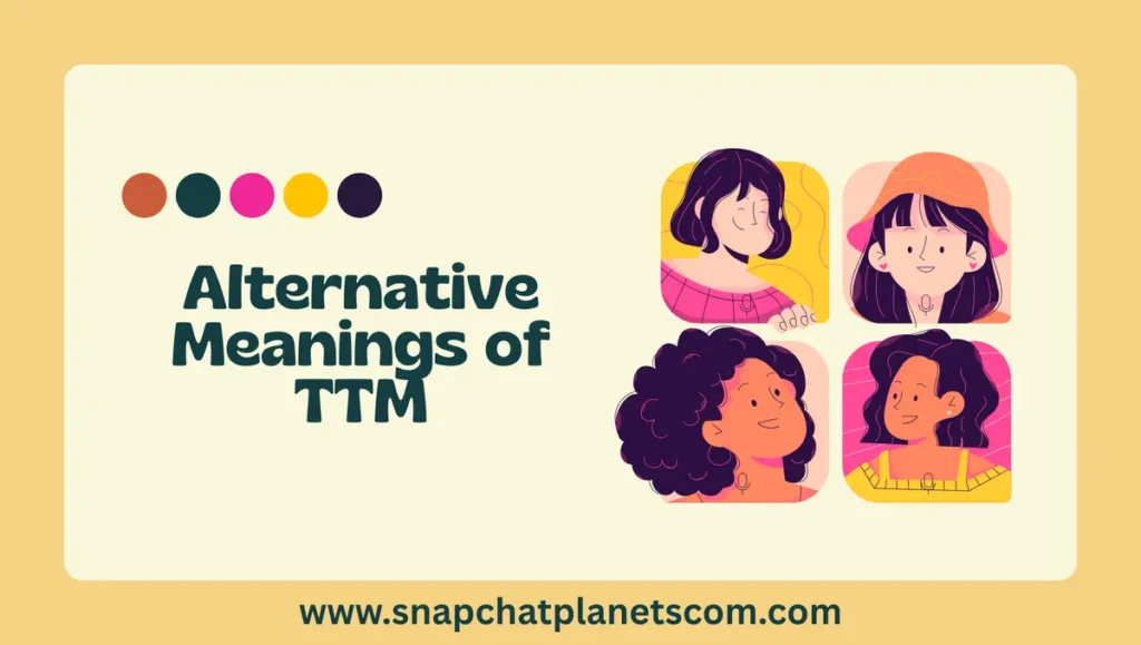 Alternative Meanings of TTM