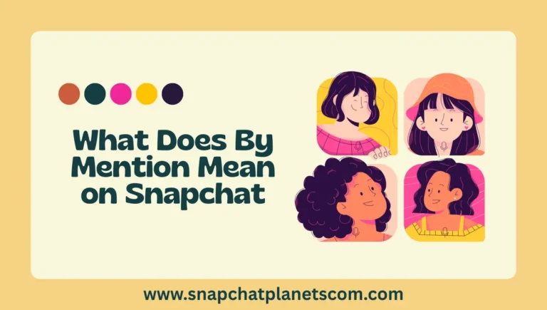 What Does By Mention Mean on Snapchat