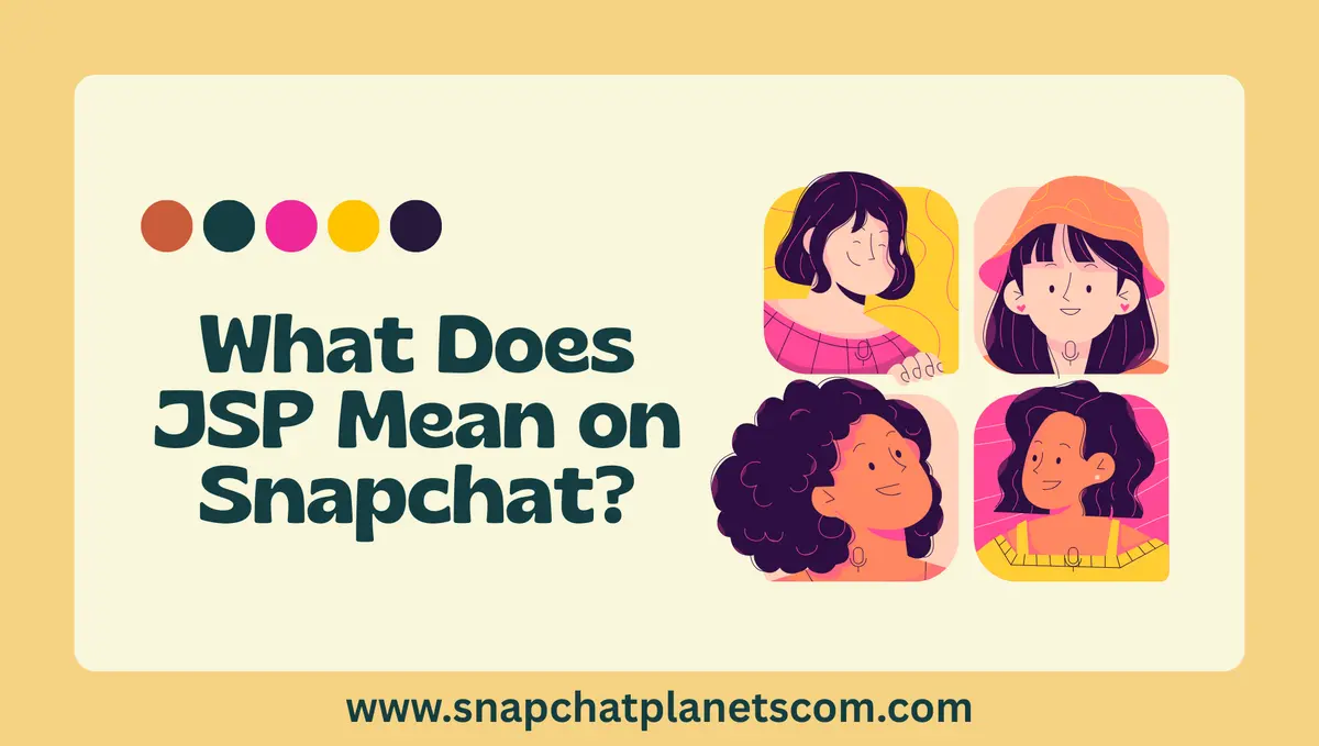 What Does JSP Mean on Snapchat?