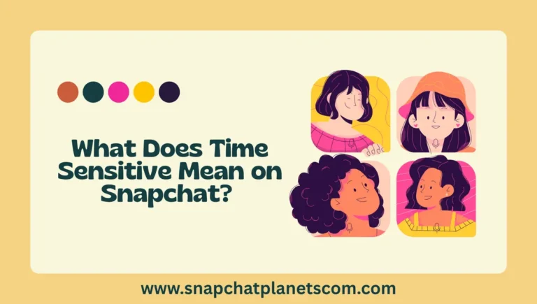 What Does Time Sensitive Mean on Snapchat?