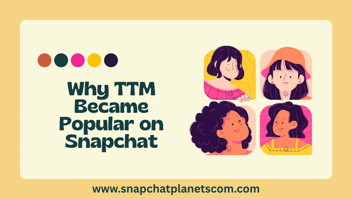 What does TTM mean on Snapchat