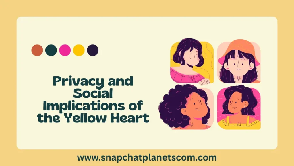Privacy and Social Implications of the Yellow Heart