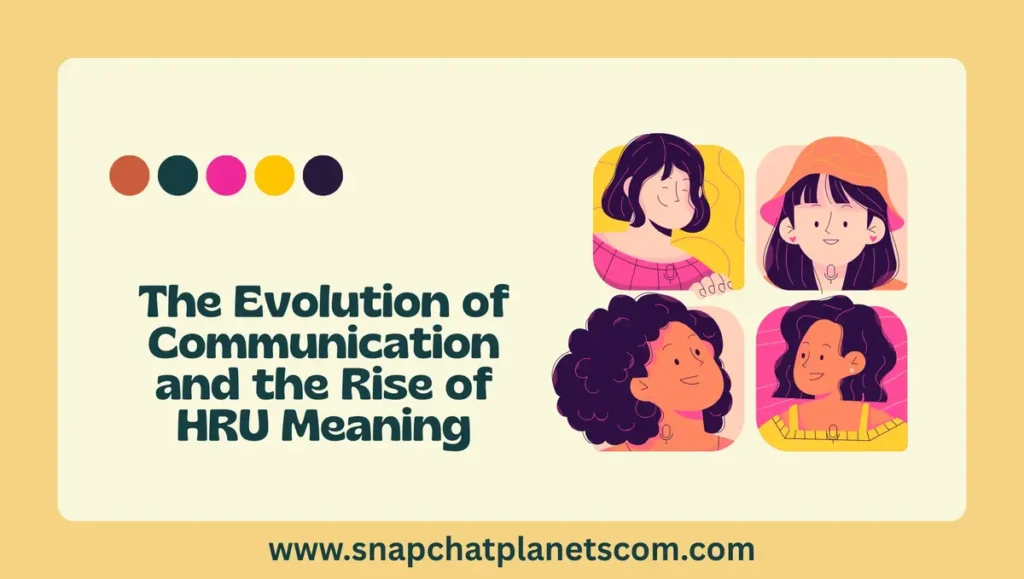 The Evolution of Communication and the Rise of HRU Meaning