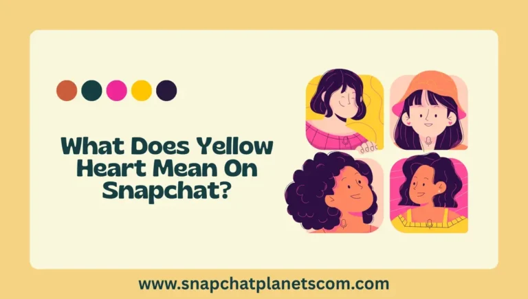 What Does Yellow Heart Mean On Snapchat?