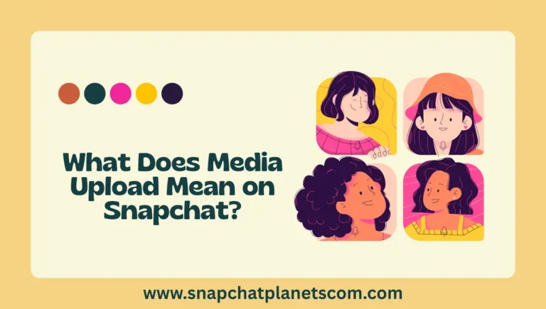 What Does Media Upload Mean on Snapchat