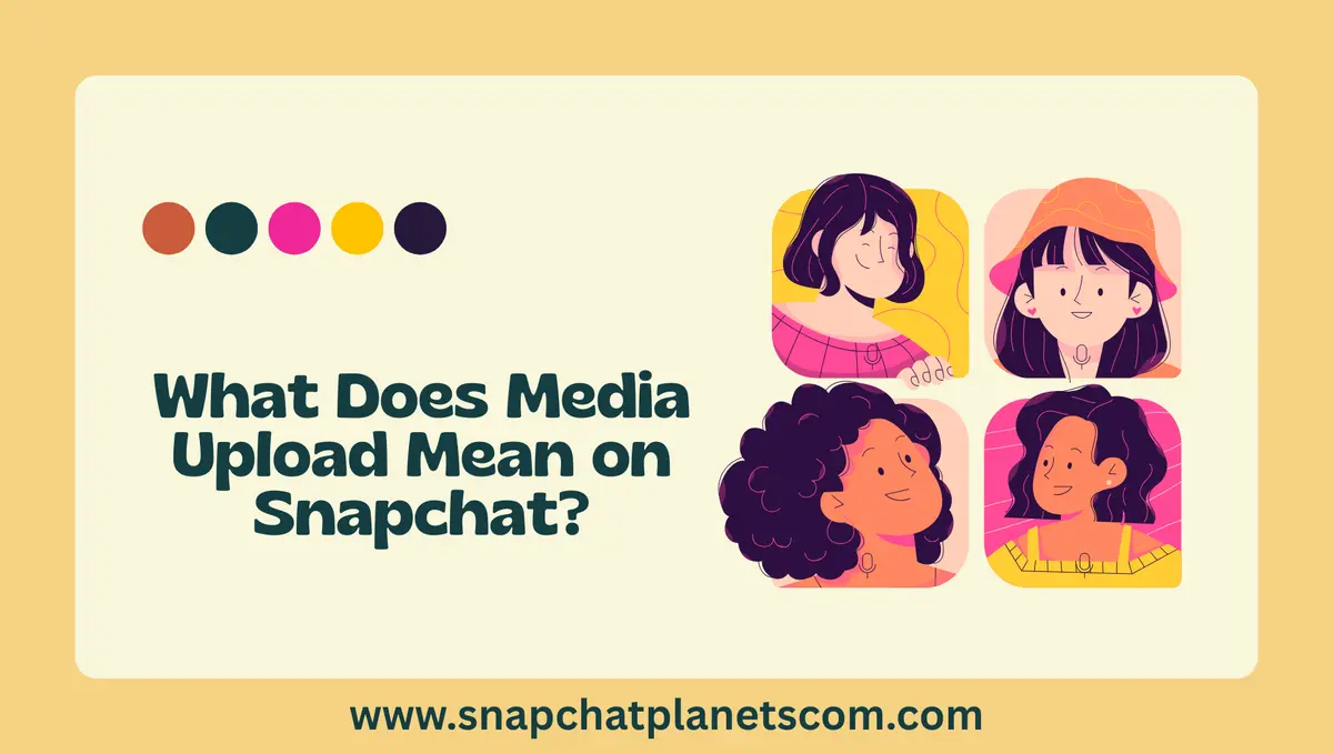 What Does Media Upload Mean on Snapchat