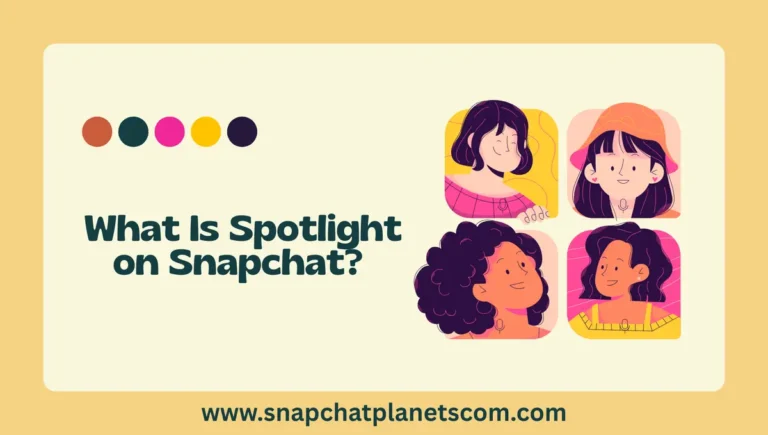 What Is Spotlight on Snapchat